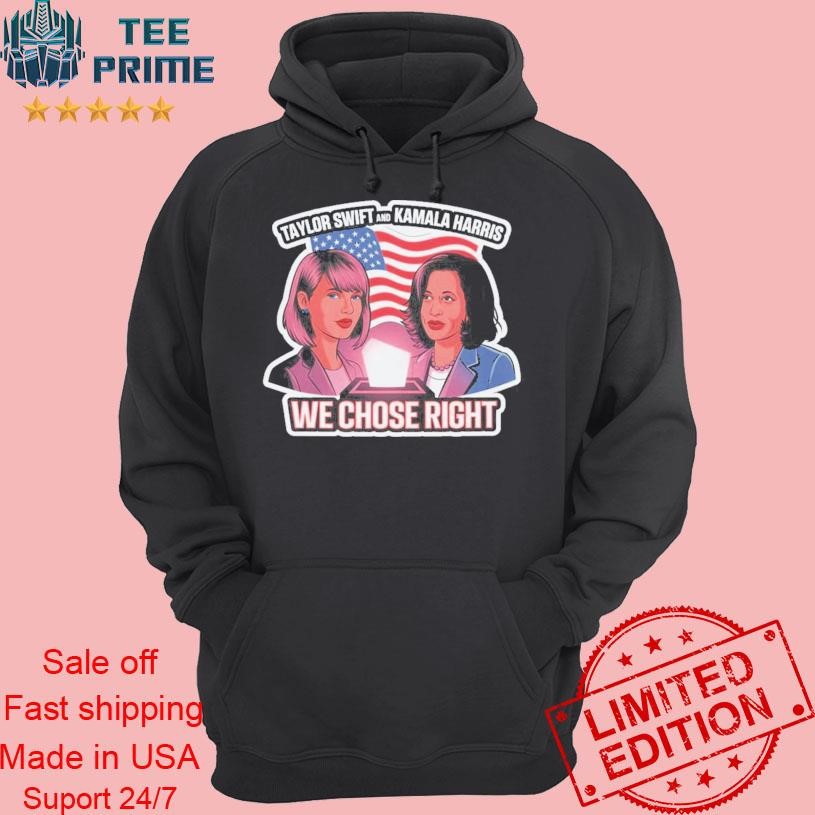Original Taylor and Kamala Harris We Choose Right TShirt, hoodie