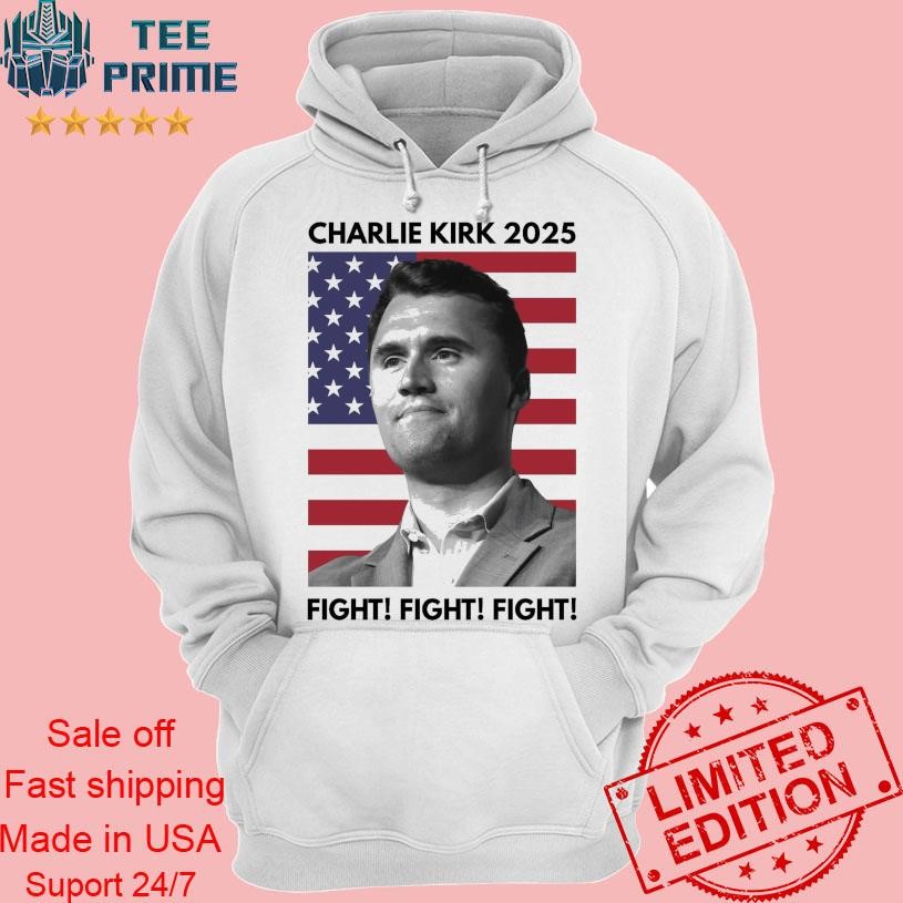 Original RIP Charlie Kirk 2025 Fight Fight Fight T Shirt, hoodie ...
